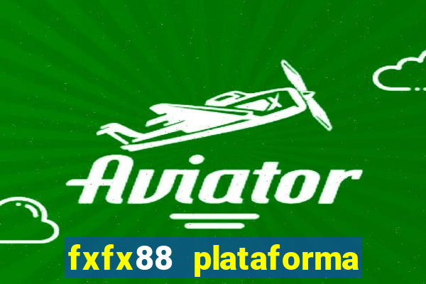 fxfx88 plataforma de jogos